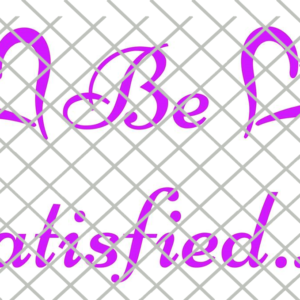 "Be Satisfied" Plottvorlage