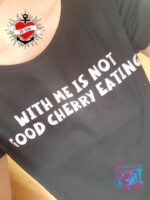 *With me is not good cherry eating* Plotterdatei – Bild 2