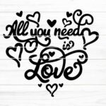 All You need is Love Plotterdatei SVG DXF FCM