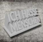 3D Druck Datei "Ich hasse Menschen"